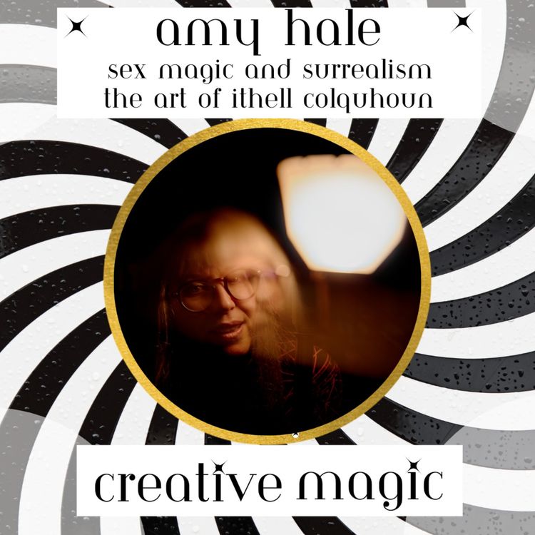 cover art for 31: Amy Hale - Sex, magic and surrealism – the art of Ithell Colquhoun