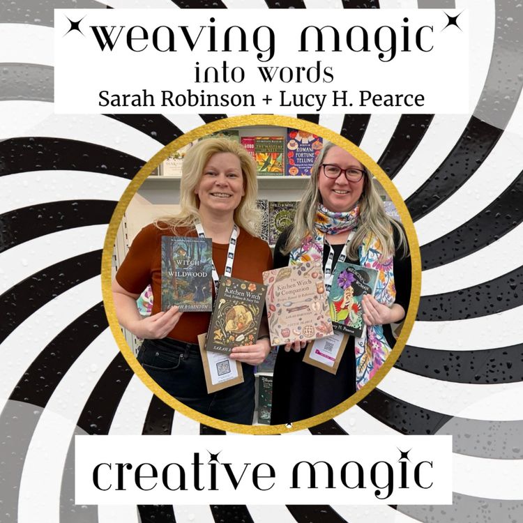 cover art for 36: Sarah Robinson + Lucy H. Pearce - Weaving Magic into Words