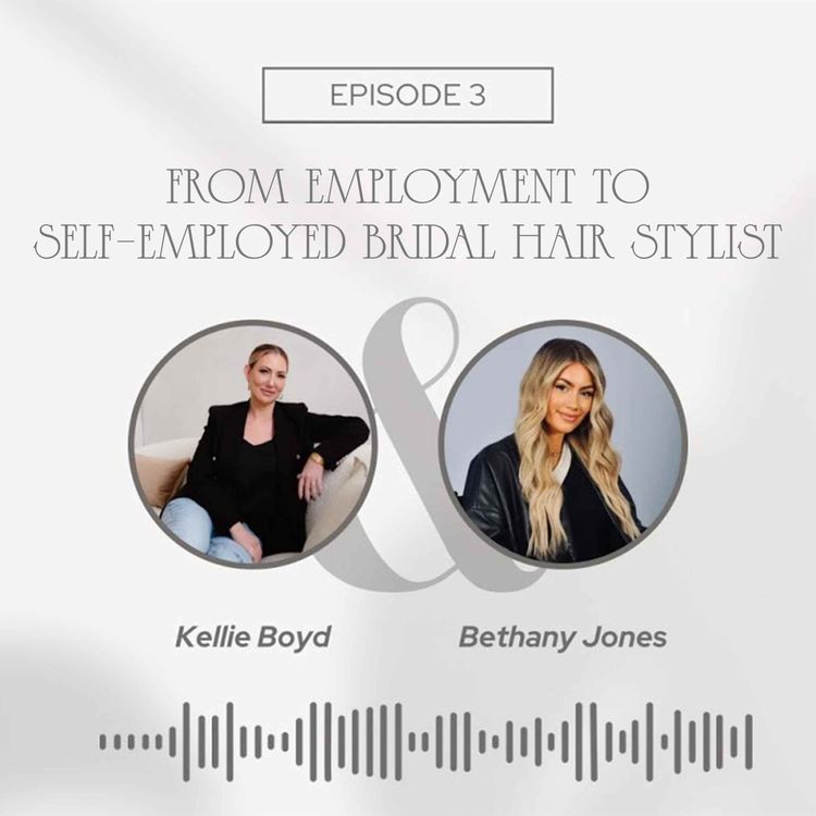 cover art for From Employment to Self-Employed Bridal Hair Stylist - With Bethany Jones