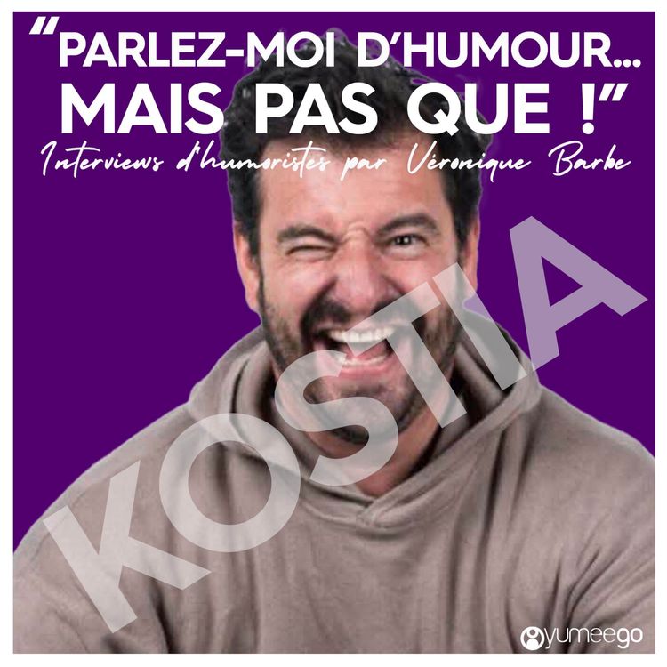 cover art for "Kostia, parlez-moi d'humour mais pas que...!"