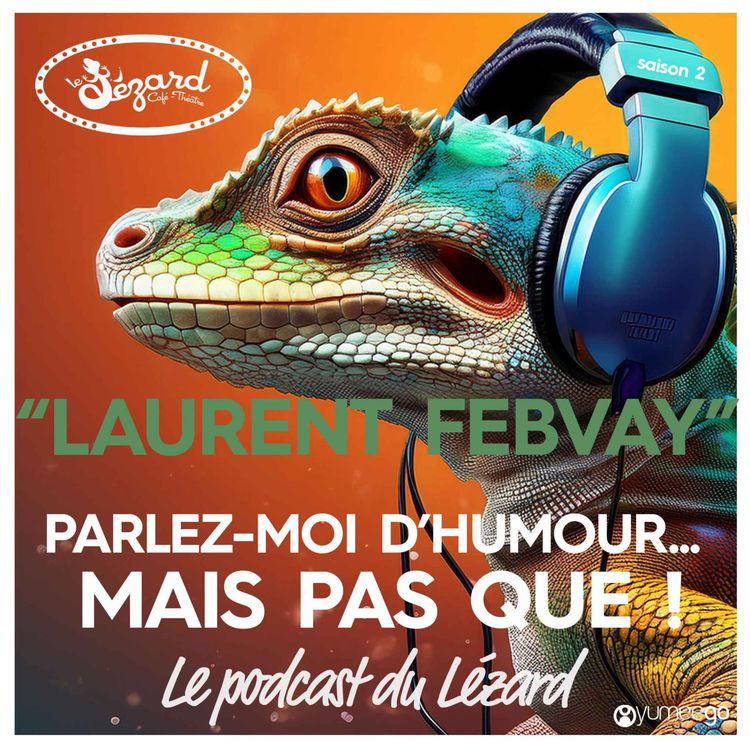 cover art for "Laurent Febvay parlez-moi d'humour mais pas que...!"