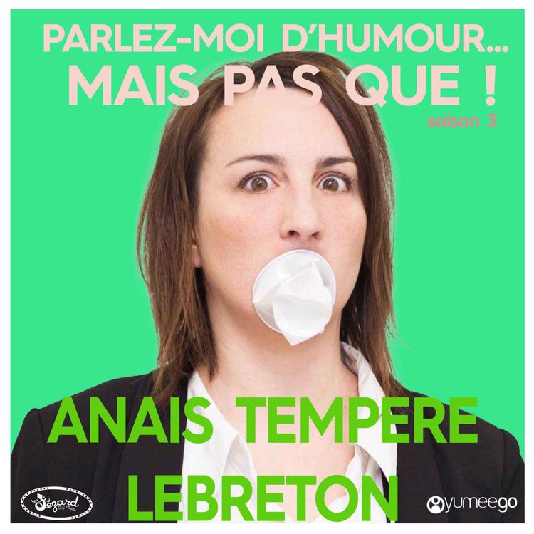 cover art for "Anaïs Tempere Lebreton, parlez-moi d'humour mais pas que...!"