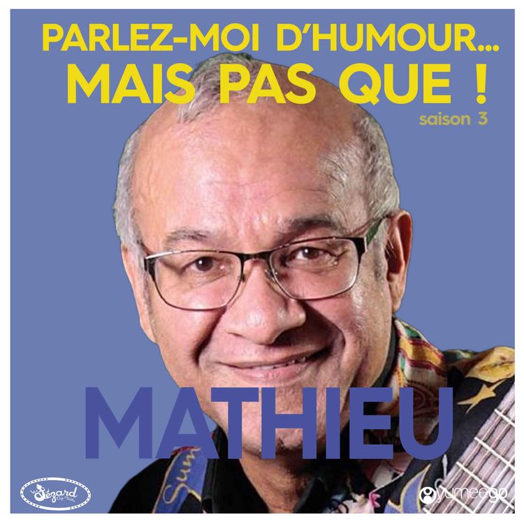 cover art for "Mathieu, parlez-moi d'humour mais pas que...!"