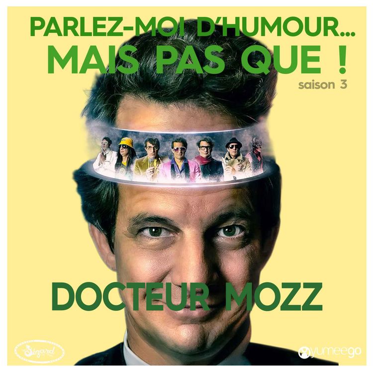 cover art for "Docteur Mozz, parlez-moi d'humour mais pas que...!"