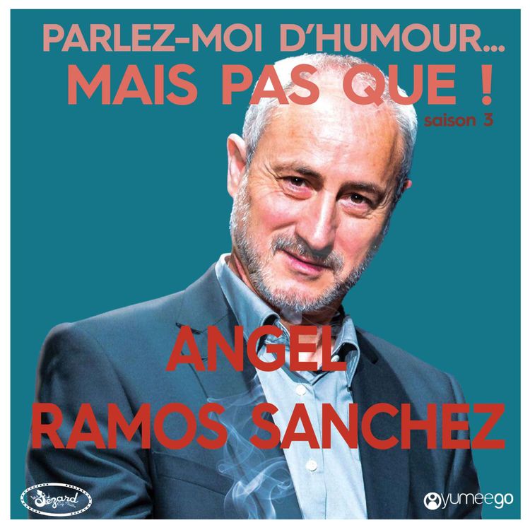 cover art for "Angel Ramos Sanchez  parlez-moi d'humour mais pas que...!" 