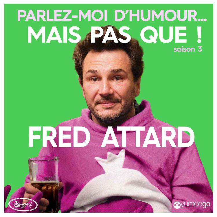 cover art for "Frédéric Attard parlez-moi d'humour mais pas que...!" 