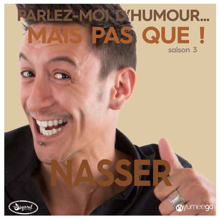 cover art for "Nasser, parlez-moi d'humour mais pas que...!"