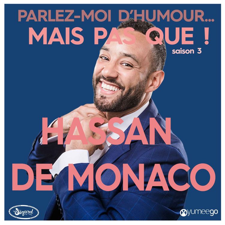 cover art for "Hassan de Monaco, parlez-moi d'humour mais pas que...!" 