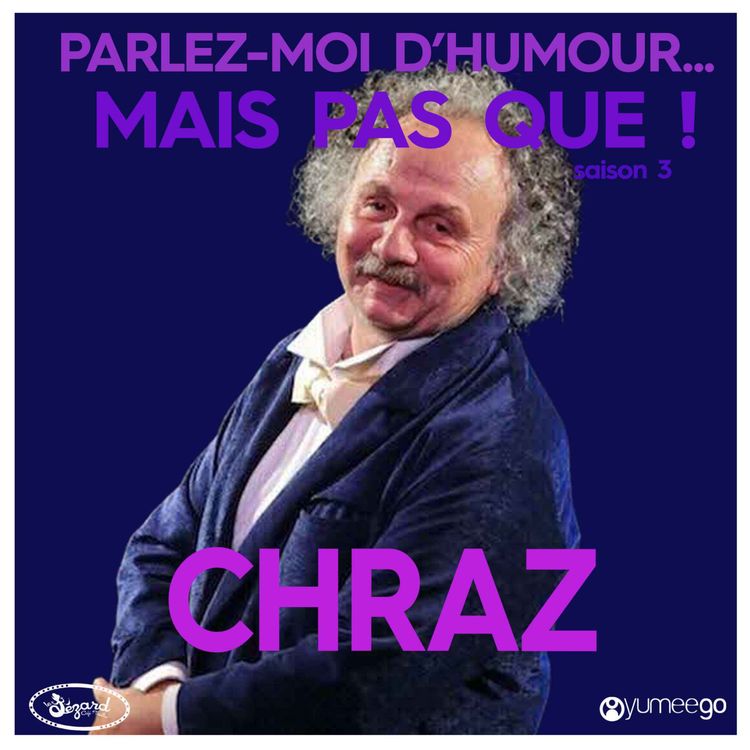 cover art for "Chraz, parlez-moi d'humour mais pas que...!"