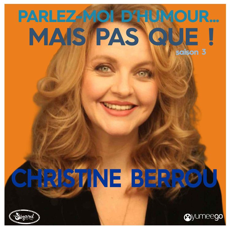 cover art for "Christine Berrou, parlez-moi d'humour mais pas que...!"