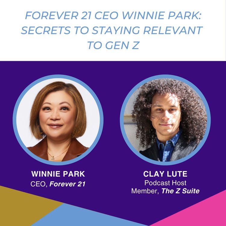 cover art for Forever 21 CEO Winnie Park: Secrets to Staying Relevant to Gen Z