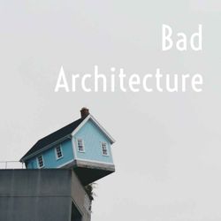 cover art for Bad Architecture