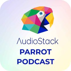 cover art for AudioStack's Parrot Podcast 