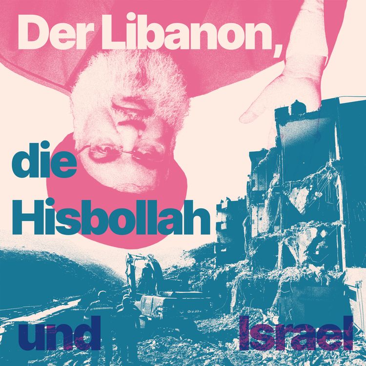 cover art for Der Libanon, die Hisbollah und Israel (mit Ali)