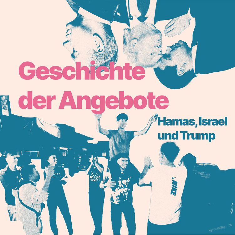 cover art for Geschichte der Angebote: Hamas, Israel und Trump