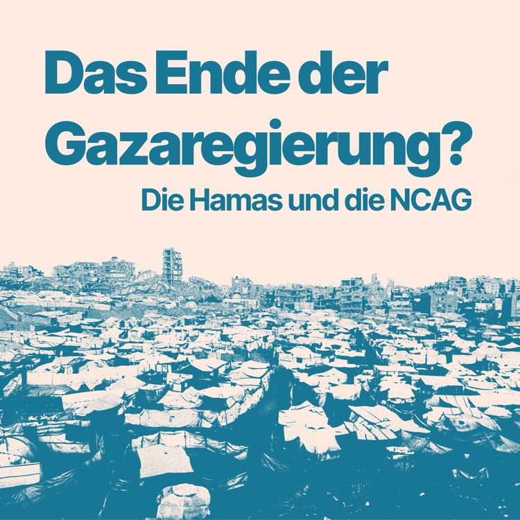 cover art for Die Hamas, die NCAG und das Ende der Gazaregierung