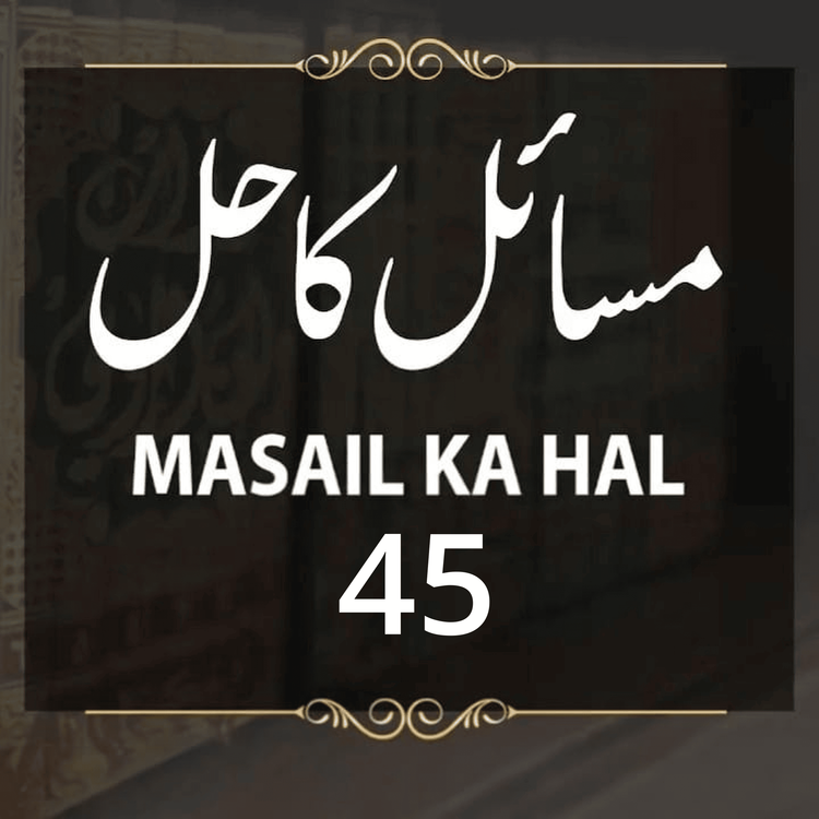 cover art for Masail Ka Hal | 45th Session | Ask Mufti Tariq Masood