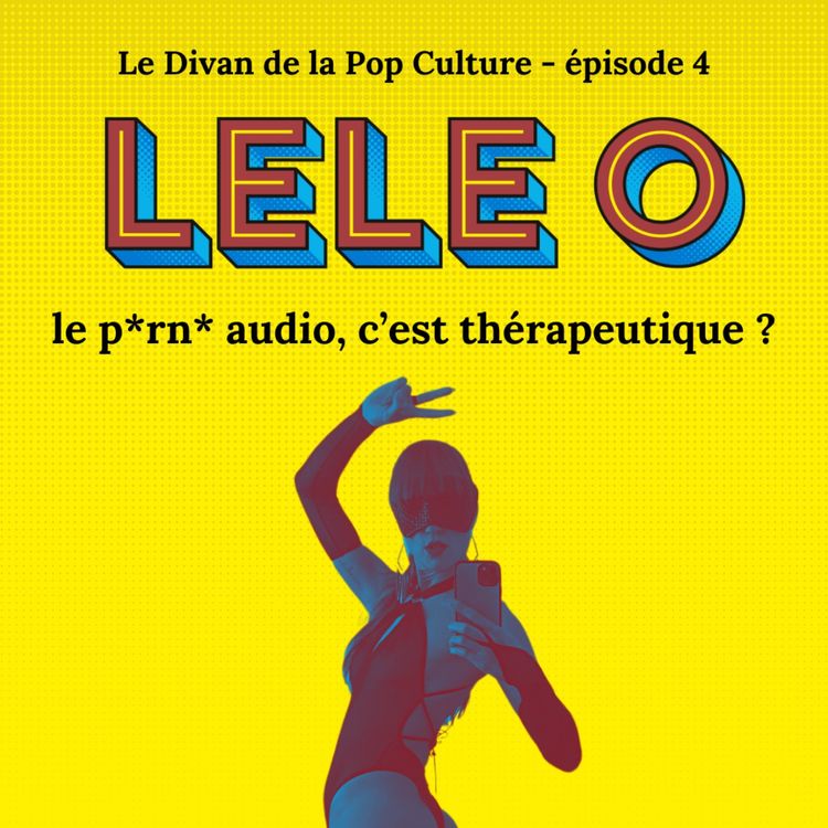 cover art for 4- Lele O de Voxxx, le p*rn* audio est-il thérapeutique ?