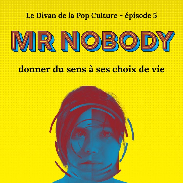 cover art for 5- Mr. Nobody, donner du sens à ses choix de vie