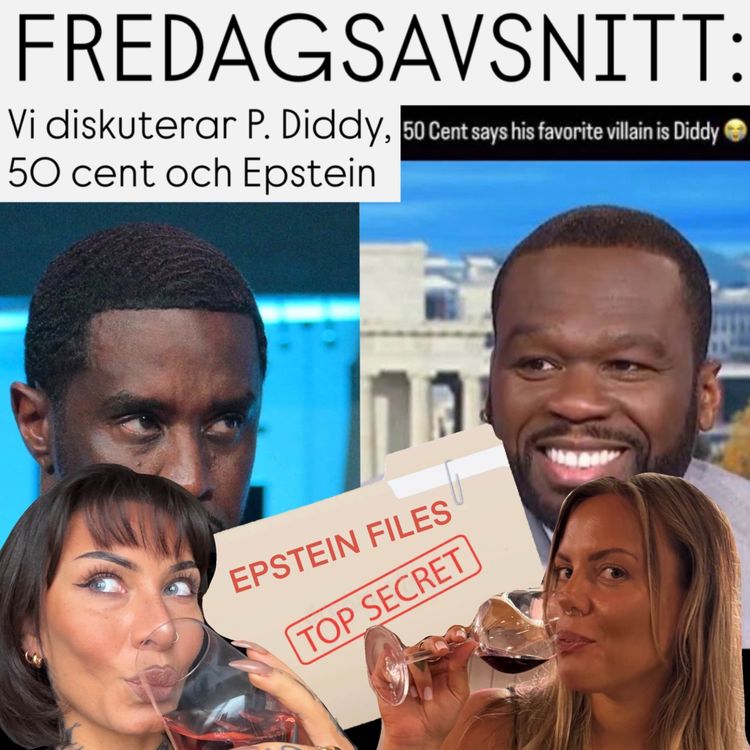 cover art for FREDAGSAVSNITT: Vi diskuterar P. Diddy, 50 cent och Epstein