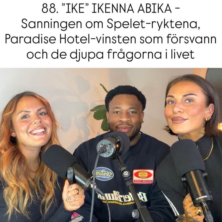 cover art for 88. "IKE" IKENNA ABIKA - Sanningen om Spelet-ryktena, Paradise Hotel-vinsten som försvann och de djupa frågorna i livet 