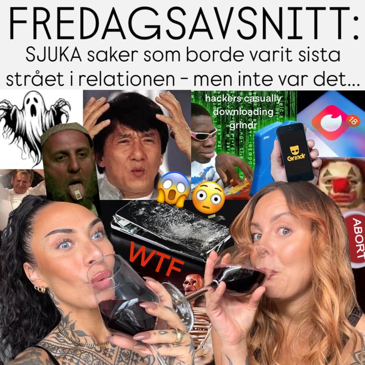 cover art for FREDAGSAVSNITT: SJUKA saker som borde varit sista strået i relationen - men inte var det...