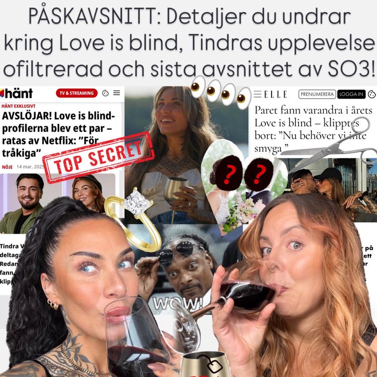 cover art for PÅSKAVSNITT: Detaljer du undrar kring Love is blind, Tindras upplevelse ofiltrerad och sista avsnittet av S03!