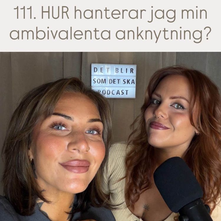 cover art for 111. HUR hanterar jag min ambivalenta anknytning?