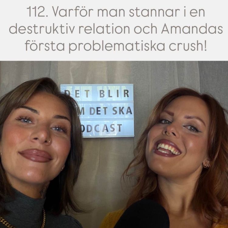 cover art for 112. Varför man stannar i en destruktiv relation och Amandas första problematiska crush!