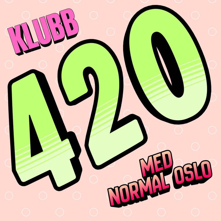 cover art for Bonusmateriale: Opptak fra Klubb 420, 420-feiring arrangert av Normal Oslo 20/4/26