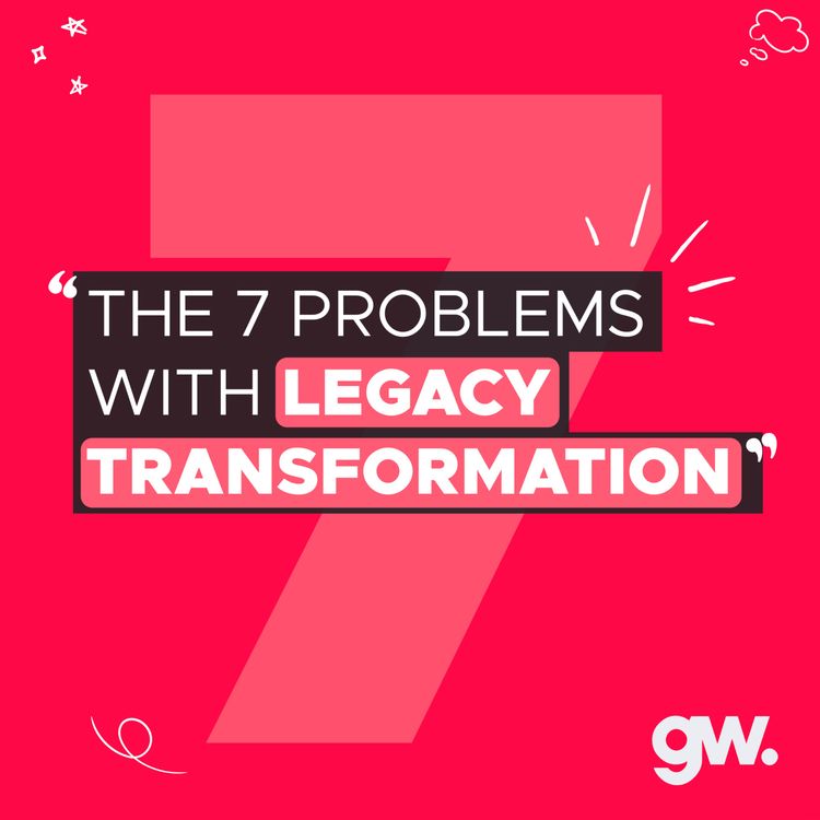 cover art for The 7 problems with legacy transformation