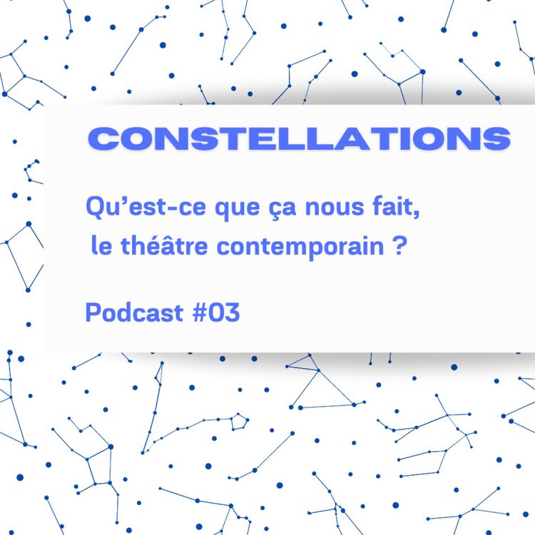 cover art for Constellations - Podcast #03