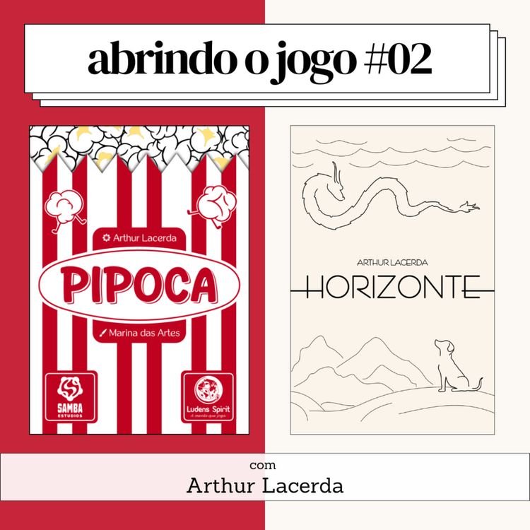 cover art for Abrindo o Jogo #02: Pipoca e Horizonte