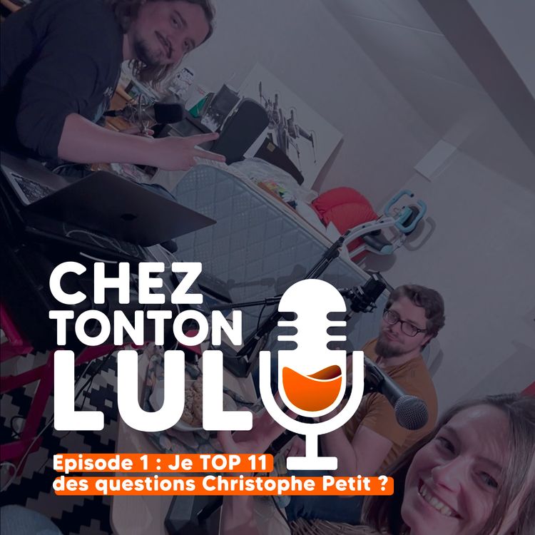 cover art for Episode 1 : Je TOP 11 des questions Christophe Petit ?