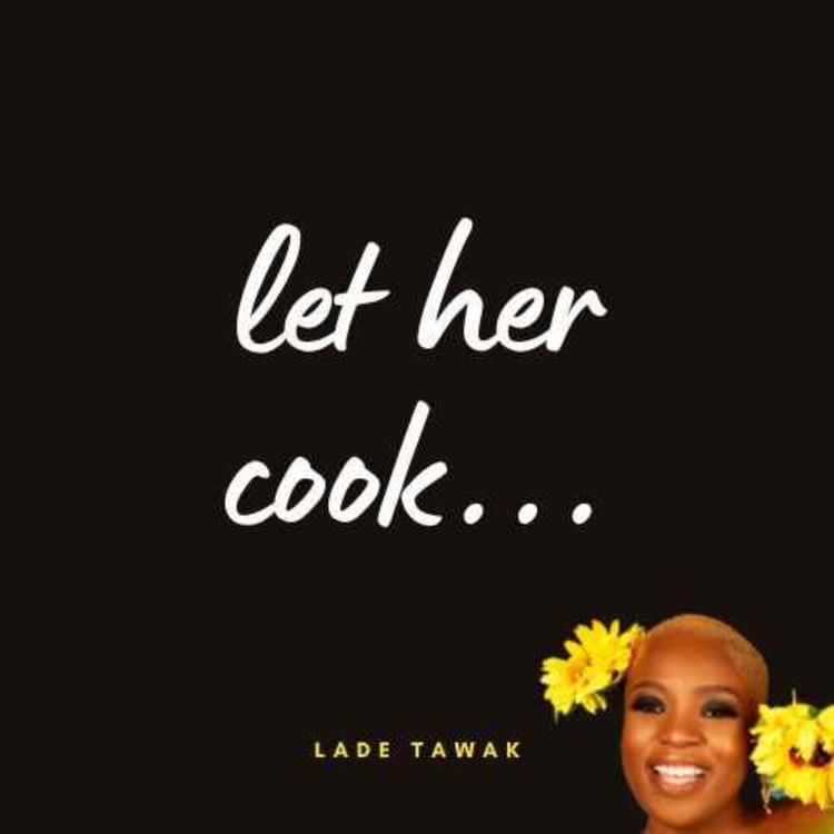 cover art for S02E268 - Let her cook (with nnanna)