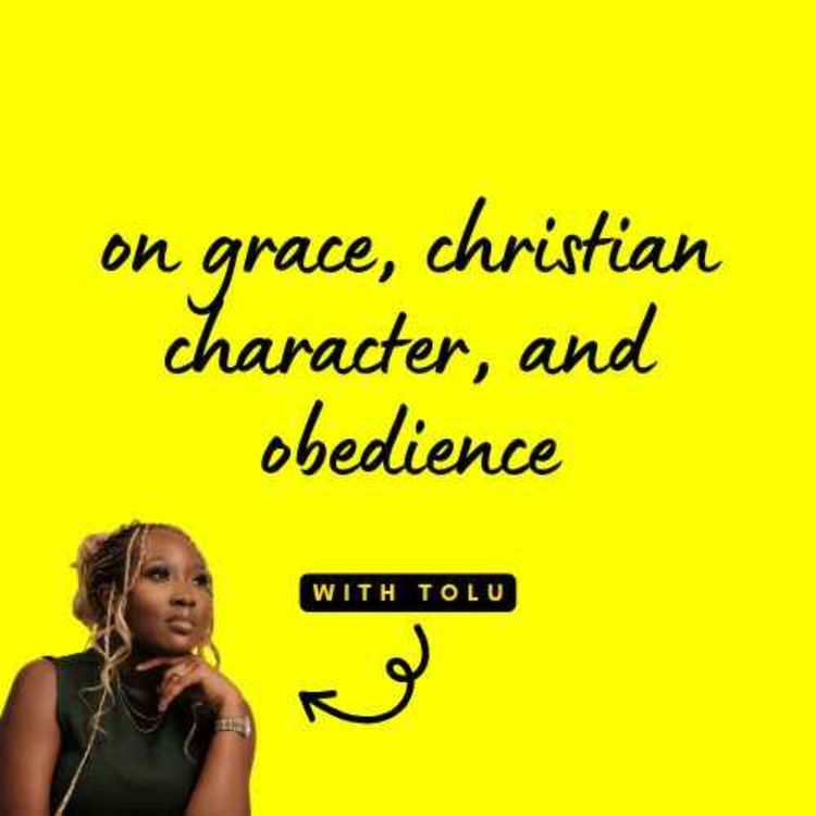 cover art for S02E347 - On grace, christian character, and obedience (with Tolu)