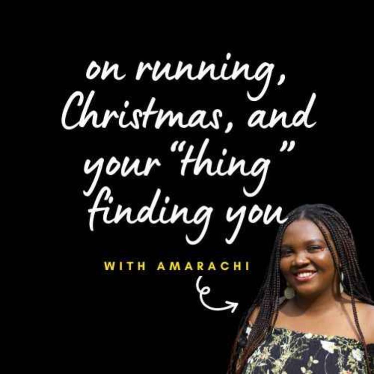 cover art for S02E352 - On running, Christmas, and your“thing” finding you (with Amarachi)