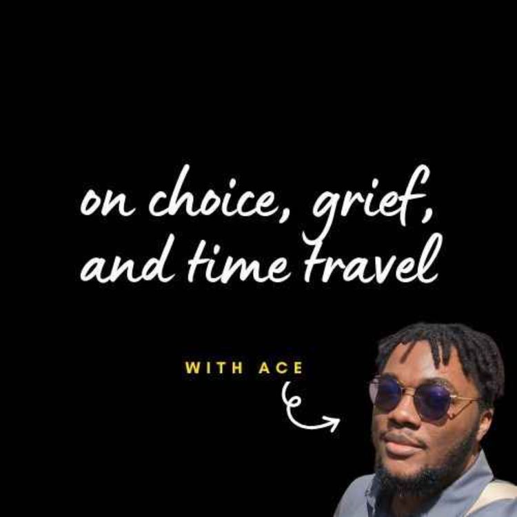 cover art for S02E358 - On choice, grief, and time travel (with Adewale Ace)