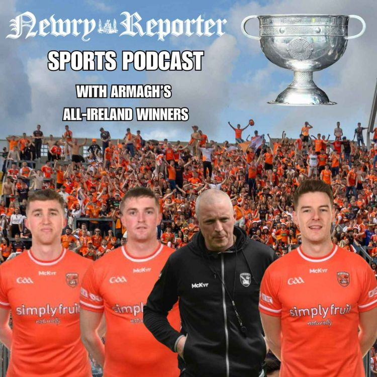 cover art for Armagh's All-Ireland Champions join the Newry Reporter Sports Podcast