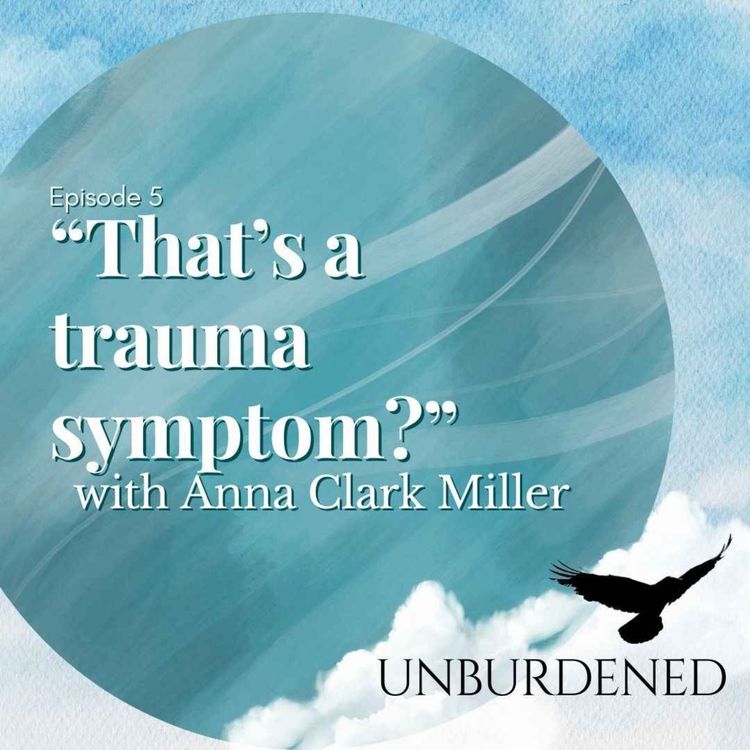 cover art for “That’s a trauma symptom?” with Anna Clark Miller