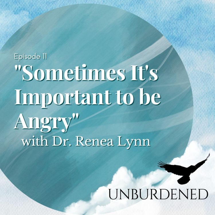 cover art for "Sometimes It's Important to be Angry" with Dr. Renea Lynn