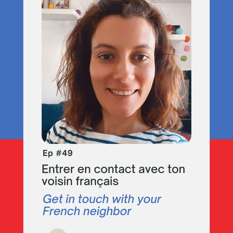 cover art for 49- Comment engager la conversation avec tes voisins en France ?