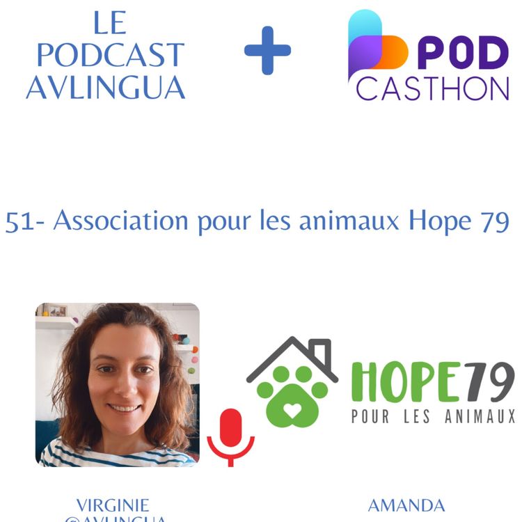 cover art for 51. SPECIAL PODCASTHON | Comment l’association Hope 79 aide-t-elle les animaux en détresse?