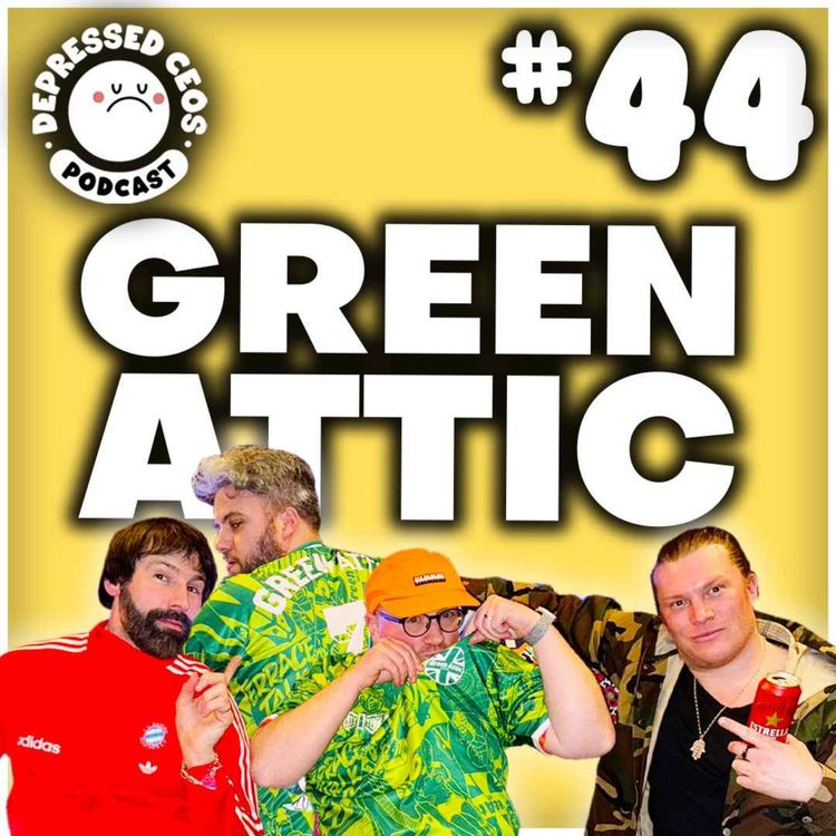 cover art for #44 - Green Attic - Depressed CEO's