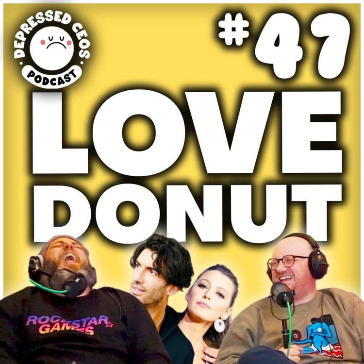 cover art for #47 - Love Donut - Depressed CEO's