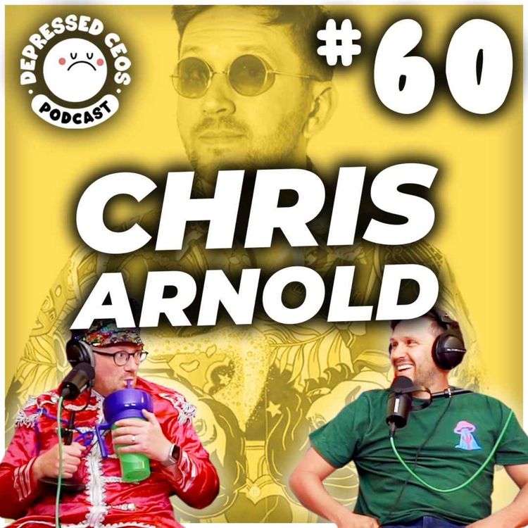 cover art for #60 - Chris Arnold - Depressed CEO's