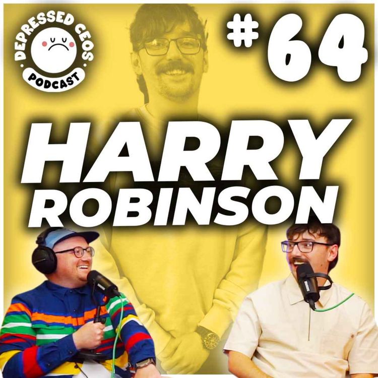 cover art for #64 - Harry Robinson - Depressed CEO's