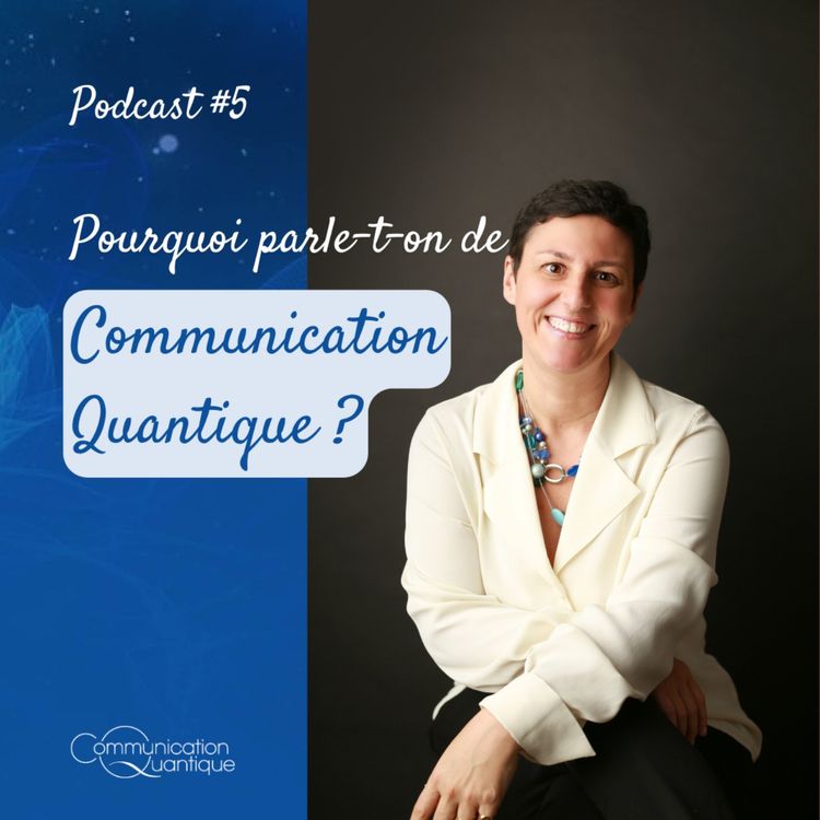 cover art for Pourquoi parle-t-on de Communication Quantique® ?