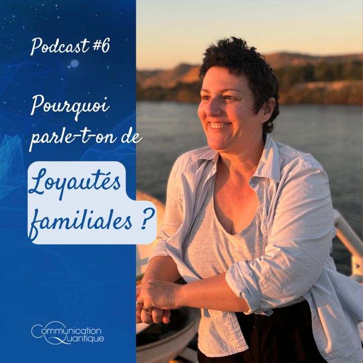 cover art for Pourquoi parle-t-on de Loyautés familiales ?