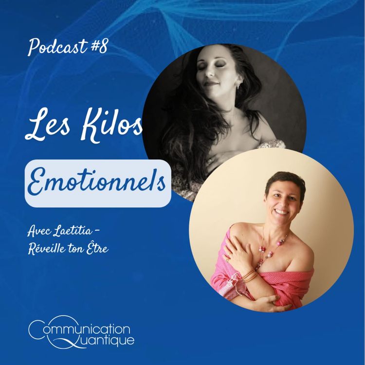 cover art for Les kilos émotionnels - avec Laetitia, Réveille ton être